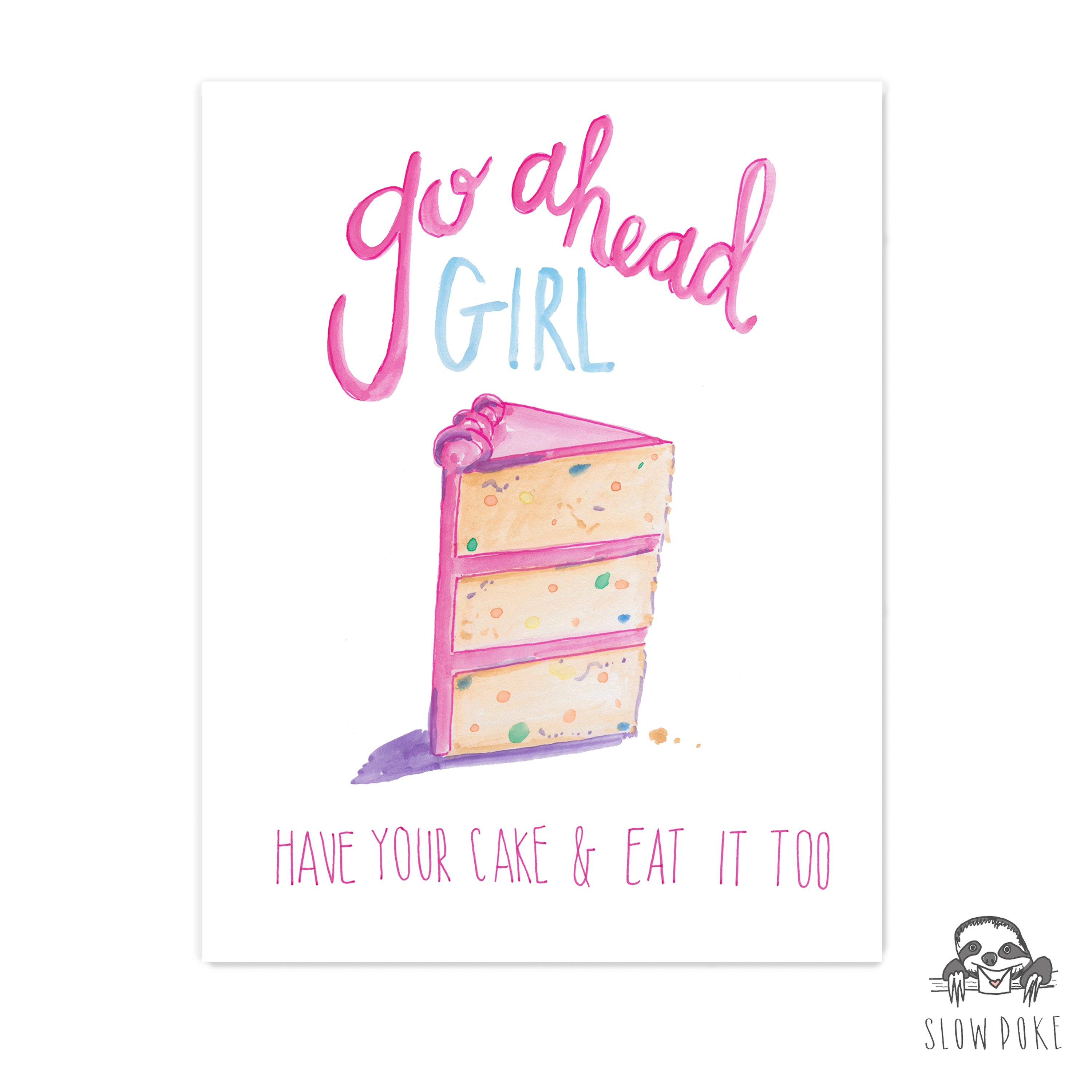 Go Ahead Girl Have Your Cake Birthday Card